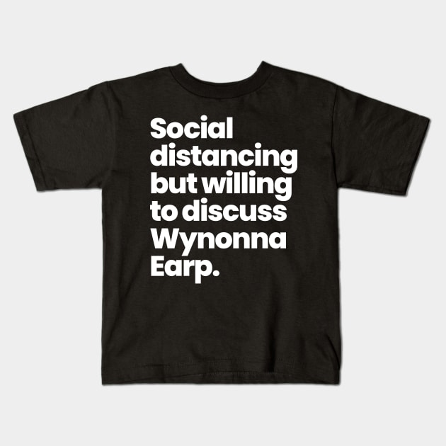 Social distancing but willing to discuss Wynonna Earp Kids T-Shirt by VikingElf